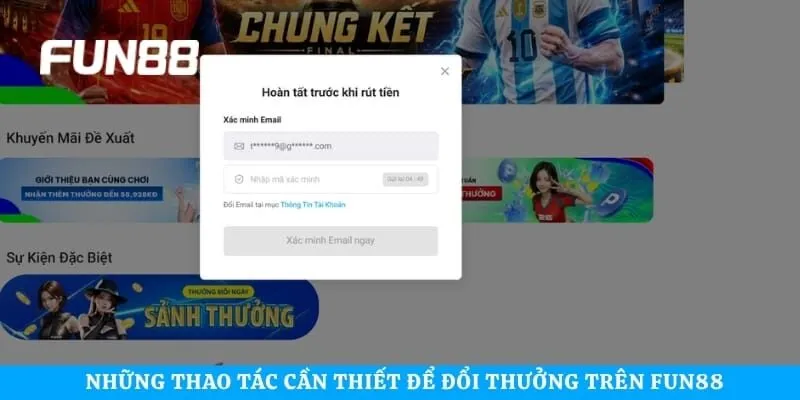  Những thao tác cần thiết để đổi thưởng trên Fun88